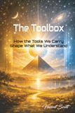 The Toolbox: How the Tools We Carry Shape What We Understand