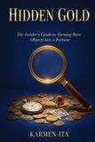 Hidden Libri GmbH Hidden Gold: The Insider's Guide to Turning Rare Objects into a Fortune Paperback