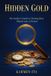 Hidden Libri GmbH Hidden Gold: The Insider's Guide to Turning Rare Objects into a Fortune Paperback