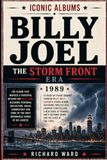 Iconic Billy Joel Iconic Albums The Storm Front Era (1989)