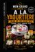 LES RECETTES DE YAOURTIÈRE — Plus de 100 Recettes: Yaourts maison, desserts lactés et préparations gourmandes faciles à réaliser