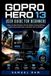 GoPro Hero 13 User Guide for Beginners