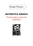 Matematica amabile: trucchi, enigmi e numeri che sorprendono