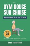 Gym Libri GmbH Gym Douce sur Chaise pour Seniors de 60 Ans et Plus