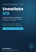 SQL Snowflake : Le guide de référence rapide pour les développeurs