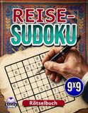 Reise-Sudoku-Rätselbuch: 200 großgedruckte Rätsel für Urlaubs- und Ferienaktivitäten. Buch 2: Entspannende Denkspiele, 9x9-Rastergröße