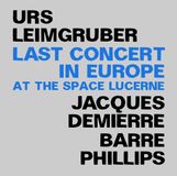 Sonic Rendezvous Urs Leimgruber, Jacques Demierre, Barre Phillips - Last Concert In Europe (At The Space Lucerne) (2 CD)