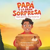 Papá y la Gran Sorpresa: Dad and the Big Surprise