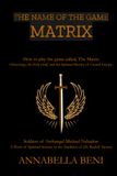 The Name of the Game Matrix: Soldiers of Archangel Michael Nebadon
