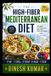 The High-Fiber Mediterranean Diet: A Practical Guide to Making fiber-rich Mediterranean Eating Simple, Enjoyable and Sustainable