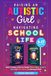 Raising an Autistic Girl + Navigating School Life 2-In-1 Collection: Modern Strategies to Help Your Daughter Thrive at Home, Succeed at School, and Build Confidence in a Neurotypical World (Ages 5–11)