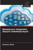 Bezpieczny OmniScriptum SRL Bezpieczny integrator danych semantycznych