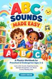 ABC SOUNDS MADE EASY: A Phonics Workbook for Preschool & Kindergarten Ages 3–6