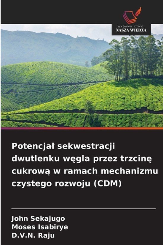 Potencjal OmniScriptum SRL Potencjal sekwestracji dwutlenku węgla przez trzcinę cukrową w ramach mechanizmu czystego rozwoju (CDM)