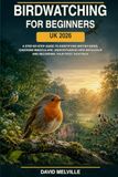 Birdwatching for Beginners UK 2026