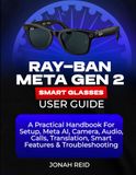 Ray-Ban Meta Gen 2 Smart Glasses User Guide