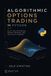 Algorithmic Options Trading in Python: Multi-Leg Strategies, Greeks Hedging, and Volatility Systems