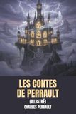 Les Contes de Perrault (Illustré)