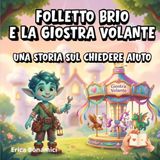 Folletto Brio e la Giostra Volante: Una storia sul chiedere aiuto
