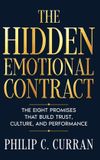The Libri GmbH The Hidden Emotional Contract: The Eight Promises That Build Trust, Culture, and Performance