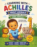 Learning Achilles Learning with Achilles About Animals: A Bilingual Animal Coloring Book for Toddlers and Kids Ages 2+ (Spanish - English)