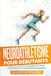 Neuroathlétisme Roden, P: Neuroathlétisme pour Débutants : Améliorez la Force, la Coordination et la Forme Physique grâce à un Entraînement Neurocentrique – Incluant un Plan d'Action de 10 Semaines et un Programme d'Échauffement