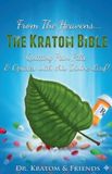 From Kratom & Friends From the Heavens - The Kratom Bible