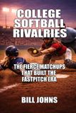 College Bol Fastpitch Power- College Softball Rivalries