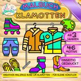 MALBUCH KLAMOTTEN: KREATIVER MALSPASS RUND UM KLAMOTTEN-FÜR KLEINE KÜNSTLER!