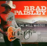 Coast2Coast Arista Brad Paisley - Time Well Wasted (CD)