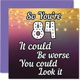Leuke Look It Grappige verjaardagskaart voor mannen en vrouwen, grappige verjaardagskaart voor papa, mama, opa, oma, oom, tante, 145 mm x 145 mm, wenskaart voor 84e verjaardag