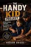 The Handy Homeowner The Handy Kid Project