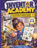 Inventor Academy for Girls: Creative STEM Challenges, Invention Projects, Design Thinking Activities and Problem-Solving Adventures for Girls Ages 4–8