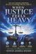 When Justice Feels Heavy: A Faith Based Guide to Navigating Legal Battles with Clarity, Strategy, and Divine Justice