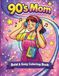90s Mom 90s Mom Bold and Easy Coloring Book: Fun Nostalgic Scenes of 90s Motherhood for Relaxation and Creativity