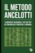 Il metodo Ancelotti: Leadership silenziosa, flessibilità tattica ed esercitazioni pratiche per allenatori dilettantistici e giovanili