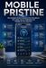 Mobile Pristine: The Complete Guide to Keeping Your Smartphone Fast, Clean, Secure, Organized, and Reliable for the Long Term