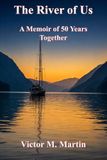 The River of Us: A Memoir of 50 Years Together
