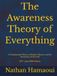 The Awareness Theory of Everything (ATE): A Foundational Theory of Reality, Physics, and the Persistence of the Self