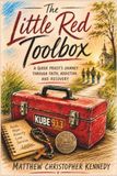 The Little Red Toolbox: A Queer Priest’s Journey Through Faith, Addiction, and Recovery