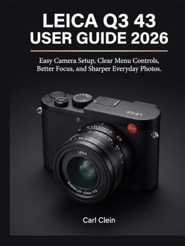 LEICA Q3 43 USER GUIDE 2026