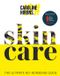 Skincare: Caroline Hirons Skincare: The award-winning ultimate no-nonsense guide and Sunday Times No. 1 best-seller