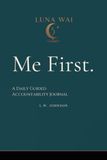 Me First: A Daily Guided Accountability Journal