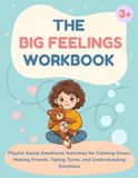 The Big Feelings Workbook for Preschoolers Ages 3–5