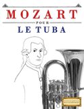 Mozart Libri GmbH Mozart pour le Tuba: 10 pièces faciles pour le Tuba débutant livre