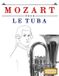 Mozart Libri GmbH Mozart pour le Tuba: 10 pièces faciles pour le Tuba débutant livre