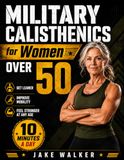 Military Calisthenics for Women Over 50