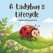 A Ladybug’s Lifecycle: A Children's Educational Story