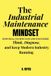 THE Independently Published The Industrial Maintenance Mindset