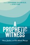 A Prophetic Witness: Peace, Justice, and the Advent Message